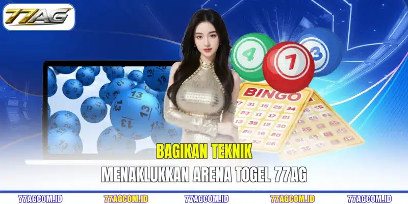 Bagikan teknik menaklukkan arena togel 77AG