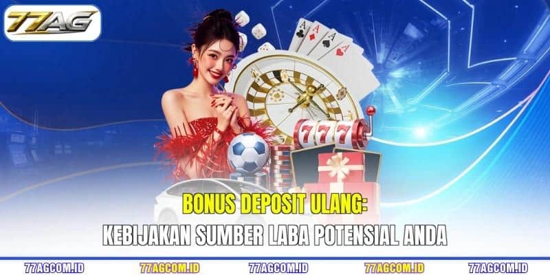 Bonus Deposit Ulang 77AG - Kebijakan Sumber Laba Potensial Anda
