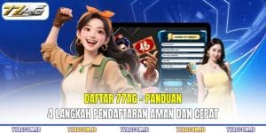 Daftar 77AG - Panduan 4 Langkah Pendaftaran Aman Dan Cepat