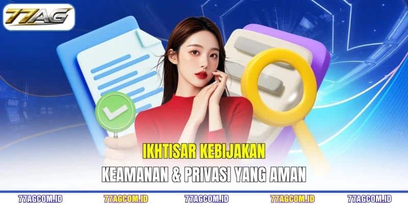 Ikhtisar kebijakan keamanan & privasi 77AG yang aman