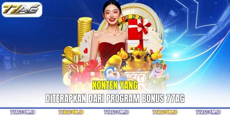 Konten yang diterapkan dari program bonus 77AG
