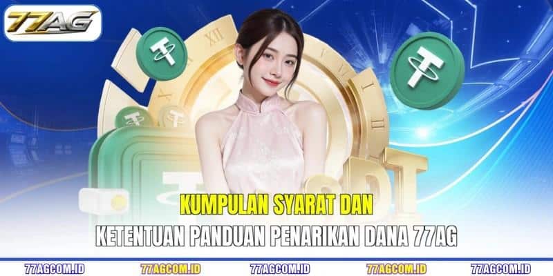 Kumpulan syarat dan ketentuan panduan penarikan dana 77AG
