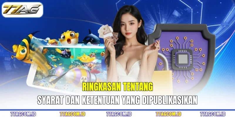 Ringkasan tentang syarat dan ketentuan 77AG yang dipublikasikan