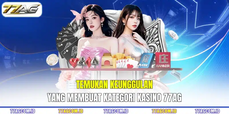 Temukan keunggulan yang membuat kategori Kasino 77AG