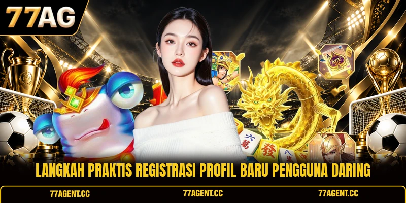langkah-praktis-registrasi-profil-baru-pengguna-daring