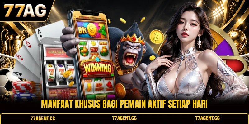 manfaat-khusus-bagi-pemain-aktif-setiap-hari